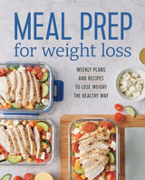 Meal Prep for Weight Loss - weekly plans and recipes
